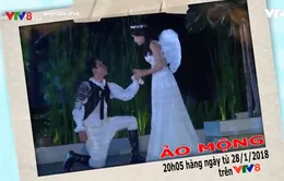 Phim mới "Ảo mộng" (20h05 hàng ngày trên VTV8)