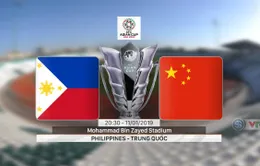 VIDEO Highlights Asian Cup 2019: ĐT Philippines 0-3 ĐT Trung Quốc (Bảng C)