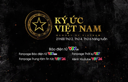 Chương trình Ký ức Việt Nam chính thức trở lại vào hôm nay (18/1)