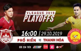 Hôm nay (29/10), VTVcab trực tiếp trận Play-off 2019 giữa CLB Thanh Hóa - CLB Phố Hiến