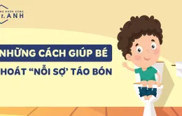 Những cách đơn giản giúp trẻ thoát nỗi sợ táo bón