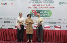 Chương trình “Vì sức khỏe người Việt” có giờ phát sóng mới