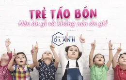 Trẻ bị táo bón nên ăn gì và không nên ăn gì?