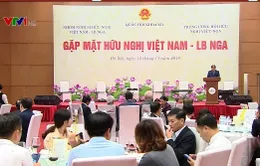 Gặp mặt hữu nghị Việt Nam - Liên bang Nga