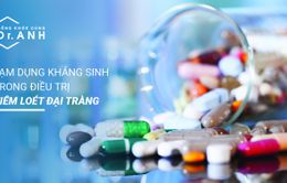 Cảnh báo lạm dụng kháng sinh trong đẩy lùi bệnh viêm loét đại tràng