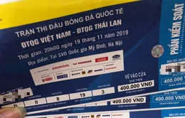 Phát hiện hơn 1.000 vé giả trận đấu giữa ĐT Việt Nam - ĐT Thái Lan