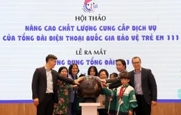 Công bố ứng dụng bảo vệ trẻ em Tổng đài 111