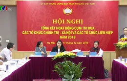 Tổng kết Cụm thi đua các tổ chức chính trị - xã hội và các tổ chức liên hiệp năm 2019