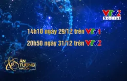 Đón xem Ấn tượng Khoa học và Công nghệ Việt Nam 2019 (14h10 ngày 29/12, VTV1)