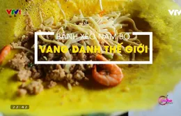 Bánh xèo Nam Bộ vang danh thế giới