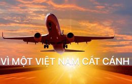 Cất cánh tháng 2: Vì một Việt Nam cất cánh