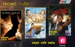 Đặc sắc phim cuối tuần trên VTVcab và Onme