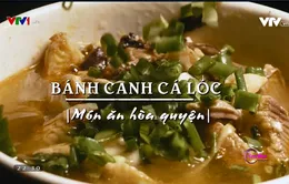 Khó quên hương vị bánh canh cá lóc Huế