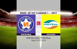 VIDEO Tổng hợp trận SHB Đà Nẵng 3-1 CLB Viettel (Vòng 1 Giải bóng đá VĐQG Wake Up 247 - 2019)