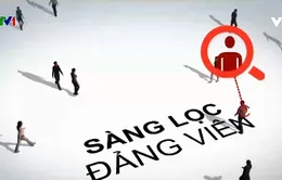 Sàng lọc đảng viên để hàng ngũ của Đảng luôn vững mạnh