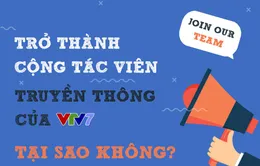 VTV7 tuyển dụng cộng tác viên truyền thông