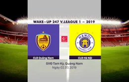 VIDEO: Highlight tổng hợp CLB Quảng Nam 1–1 CLB Hà Nội (Vòng 2 giải VĐQG Wake Up 247 – 2019)