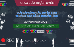 Giao lưu trực tuyến Giải đáp công tác tuyển sinh trường Cao đẳng Truyền hình