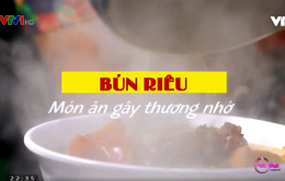 Bún riêu cua - Món ăn gây thương nhớ