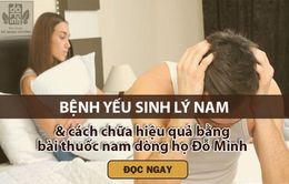 Chữa bệnh yếu sinh lý bằng bài thuốc 150 năm bí truyền dòng họ Đỗ Minh Đường