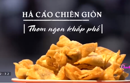 Thưởng thức há cảo chiên giòn ngon cực hấp dẫn