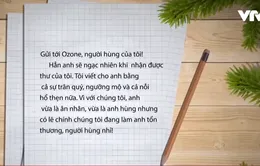 “Người hùng của tôi là tầng Ozone” đoạt giải nhất cuộc thi viết thư quốc tế 2019