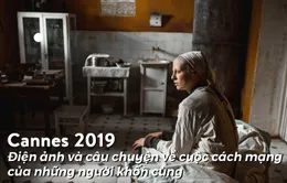 Cannes 2019: Điện ảnh và câu chuyện về cuộc cách mạng của những người khốn cùng