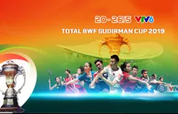 Lịch trực tiếp Giải cầu lông đồng đội thế giới Sudirman Cup 2019