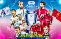 Liverpool - Tottenham: Chào đón tân vương châu Âu (Chung kết UEFA Champions League)