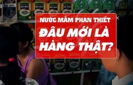 Cách phân biệt nước mắm Phan Thiết thật, giả