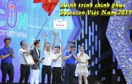 Nhìn lại hành trình chinh phục Robocon Việt Nam 2019