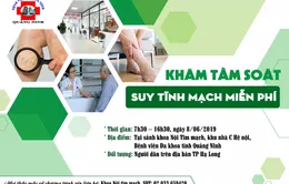 Cơ hội tầm soát suy giãn tĩnh mạch miễn phí tại Quảng Ninh