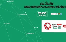 Chung kết giải cầu lông World Tour Super 300 Australia mở rộng 2019 (13h00 hôm nay, trực tiếp trên VTV6)