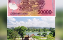 Ký ức về địa danh Huế trên tờ tiền Việt Nam