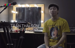 Gặp gỡ chàng trai 9X Trần Thái Sơn - vô địch giải Beatbox châu Á 2018