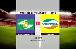 VIDEO Highlight: Sông Lam Nghệ An 3-1 CLB Viettel (Vòng 19 Wake-up 247 V.League 1-2019)