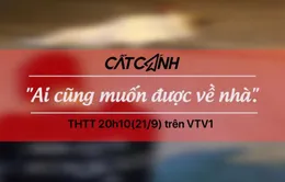 Cất cánh tháng 9: Ai cũng muốn được về nhà