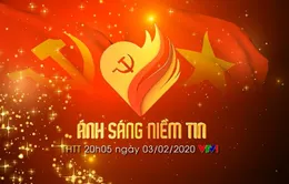 Đón xem cầu truyền hình "Ánh sáng niềm tin" (20h05, 3/2, VTV1)