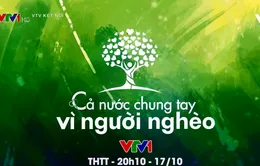 Đừng bỏ lỡ chương trình Cả nước chung tay vì người nghèo năm 2020 (20h10, 17/10)