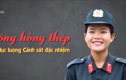 Nữ cảnh sát đặc nhiệm "vượt nắng, thắng mưa"