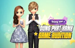 Audition - Tựa game đình đám một thời ngừng hoạt động sau 14 năm gắn bó tại Việt Nam