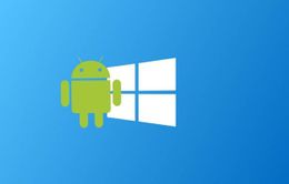 Microsoft sẽ cho phép người dùng chạy ứng dụng Android trên Windows 10