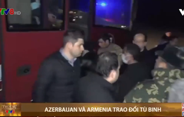 Azerbaijan và Armenia trao đổi tù binh