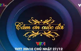 Gala Cảm ơn cuộc đời 2020: Cảm ơn những đổi thay