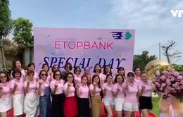Ngân hàng tự xưng Etop Bank đến từ Singapore: Chơi tài chính này nếu mà "ngon" thu nhập 10 - 20 tỷ/tháng?