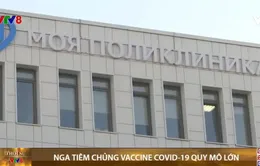 Nga lên kế hoạch mở rộng tiêm phòng vaccine COVID-19