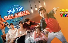 "Nhà trọ Balanha" chính thức lên sóng VTV3