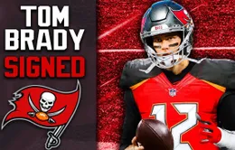 Huyền thoại bóng bầu dục Tom Brady chuyển tới Tampa Bay Buccaneers