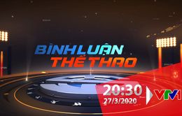 Bình luận thể thao ngày 27/3/2020: HLV Park Hang Seo học tiếng Việt và những cảm hứng thể thao chống lại COVID-19