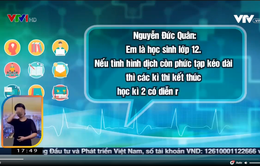 Hỏi đáp về COVID-19: Học sinh lớp 12 sẽ tiếp tục việc học như thế nào?